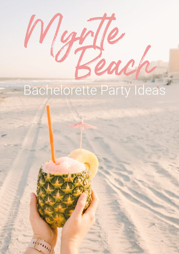 Myrtle Beach Bachelorette Party Ideas
